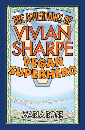 Cover of the book The Adventures of Vivian Sharpe, Vegan Superhero by Dan Arnold