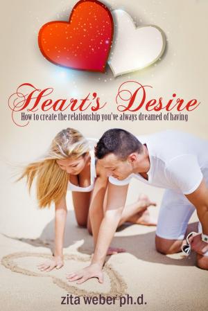 Cover of the book Heart's Desire: How to create the relationship you've always dreamed of having by Ps. Sergio Eduardo Bruno