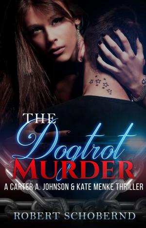 Cover of the book The Dogtrot Murder A Carter A. Johnson & Kate Menke Thriller by David Bruns, J.R. Olson