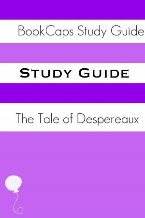 Book cover of Study Guide: Tale of Despereaux (A BookCaps Study Guide)