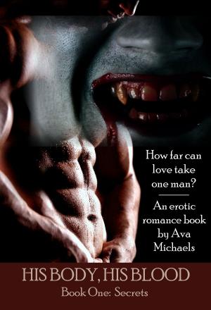 Cover of the book His Body, His Blood (Book One) - Secrets by Brandon Taunt
