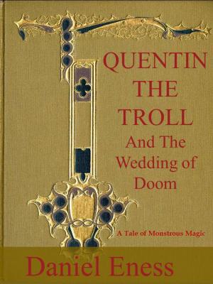 Cover of the book Quentin the Troll and the Wedding of Doom by Bryon Williams