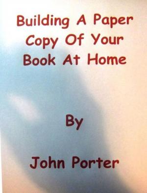 Book cover of Building A Paper Copy Of Your Book At Home