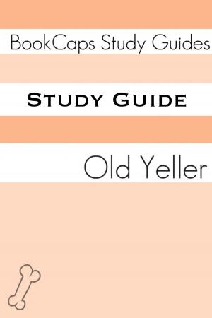 Book cover of Study Guide: Old Yeller (A BookCaps Study Guide)