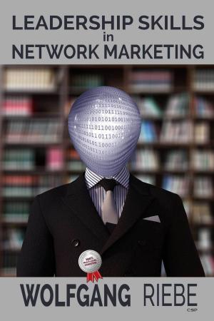 Cover of the book Leadership Skills in Network Marketing by Wolfgang Riebe