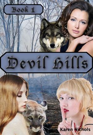 Cover of the book Devil Hills: #1 Scarlet, Lexi & Lily by Karen Diroll-Nichols