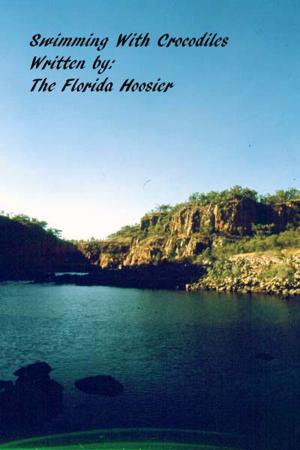 Cover of the book Swimming With Crocodiles by The Florida Hoosier