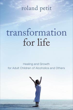 Cover of the book Transformation for Life: Healing & Growth for Adult Children of Alcoholics and Others by Karin Burke
