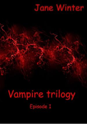 Cover of the book Vampire trilogy: Episode I by Benson Grayson
