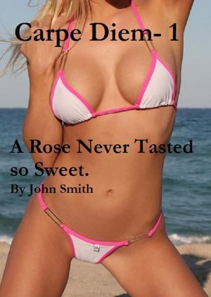Book cover of Carpe Diem-1- A Rose Never Tasted so Good