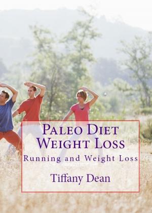 Cover of the book Paleo Diet Weight Loss: Running and Weight Loss by Laura Borsetti