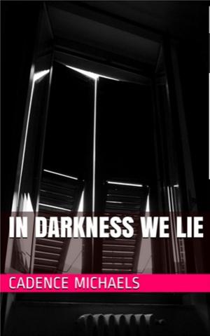 Cover of the book In Darkness We Lie by Amelia Oliver
