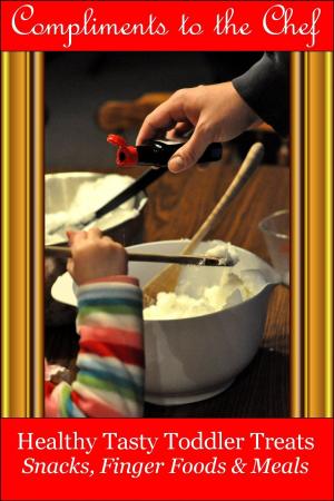 Book cover of Healthy Tasty Toddler Treats: Snacks, Finger Foods & Meals