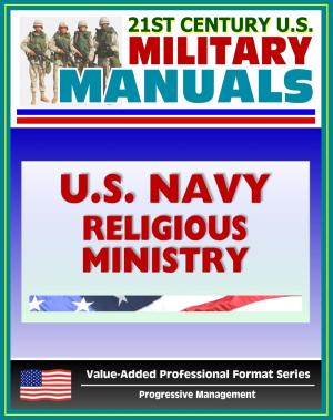 Cover of the book 21st Century U.S. Military Manuals: U.S. Marine Corps (USMC) Religious Ministry in the U.S. Navy, Navy Warfare Publication (NWP) 1-05 by Progressive Management
