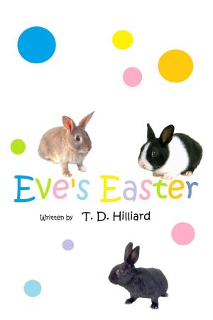 Cover of the book Eve's Easter by T. D. Hilliard