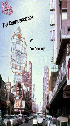 Cover of the book The Confidence Box by Roy Reichelt Jr