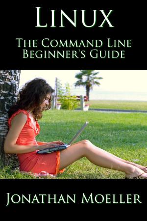 Cover of the book The Linux Command Line Beginner's Guide by Jonathan Moeller