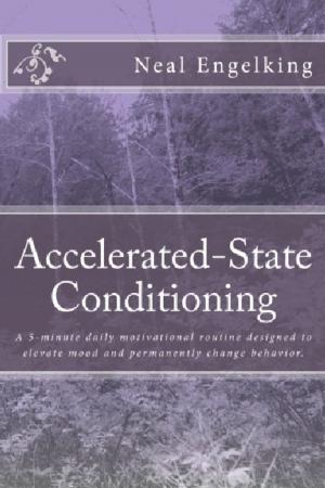 Book cover of Accelerated-State Conditioning: A 5-minute daily motivational routine designed to elevate mood and permanently change behavior.