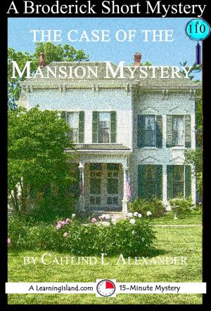 Book cover of The Case of the Mansion Mystery: A 15-Minute Brodericks Mystery