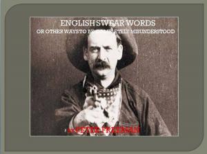 Book cover of English Swear words and other ways to be completely misunderstood.