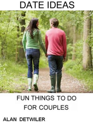 bigCover of the book Date Ideas: Fun Things To Do For Couples by 