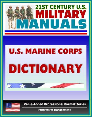Cover of the book 21st Century U.S. Military Manuals: U.S. Marine Corps (USMC) Marine Corps Supplement to the Department of Defense Dictionary of Military and Associated Terms (Value-Added Professional Format Series) by Progressive Management