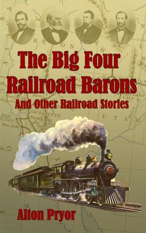 Book cover of The Big Four Railroad Barons and Other Railroad Stories
