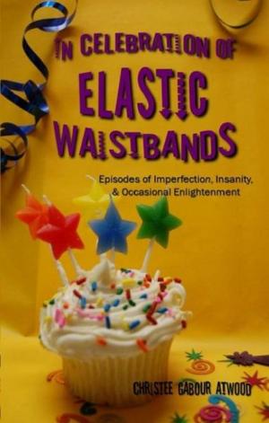 Book cover of In Celebration of Elastic Waistbands