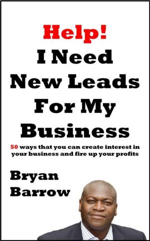 Cover of the book Help! I Need More Leads For My Business by Zain Raj