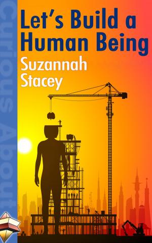 Cover of the book Let’s Build a Human Being by Rachel Armstrong, Esme Carpenter, Premee Mohamed, Laura Young, Preston Grassmann, Tim Major, Caroline Grebbell