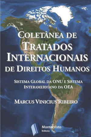 Cover of the book Coletânea de Tratados Internacionais de Direitos Humanos by Marcus Vinicius Ribeiro
