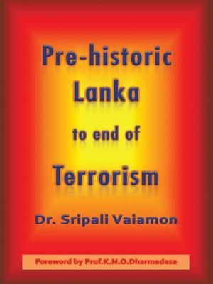 Cover of the book Pre-Historic Lanka to End of Terrorism by SHIREEN NAYLOR