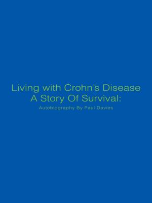 Book cover of Living with Crohn’S Disease a Story of Survival: Autobiography by Paul Davies
