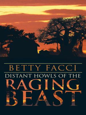 Cover of the book Distant Howls of the Raging Beast by Larrypoet