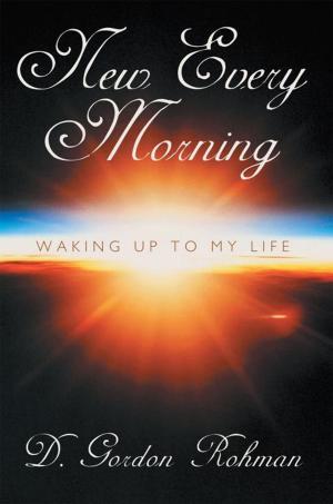 Cover of the book New Every Morning by Robert J. Gouge
