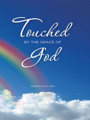 Cover of the book Touched by the Grace of God by J.R. Higgs