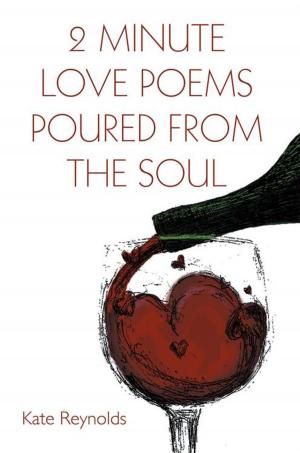 Cover of the book 2 Minute Love Poems Poured from the Soul by David Charles Craley