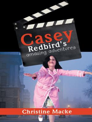 Cover of the book Casey Redbird's Amazing Adventures by Roderick Grant