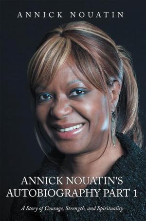 Cover of the book Annick Nouatin's Autobiography Part 1 by Roman Lapytski, Serge Lapytski