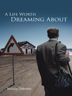 Cover of the book A Life Worth Dreaming About by Monica L. McDaniel
