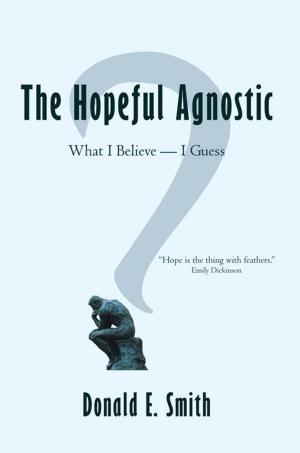 Cover of the book The Hopeful Agnostic by Dr. E. McDonald Wortham