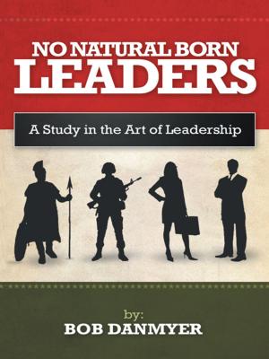 Cover of the book No Natural Born Leaders by William Flewelling