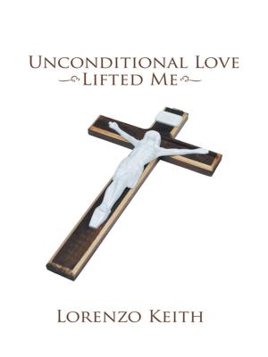 Book cover of Unconditional Love Lifted Me
