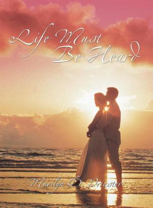 Cover of the book Life Must Be Heard by Donny R. Adair