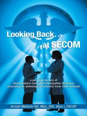 Cover of the book Looking Back…At Secom by Arvin C. Bickham