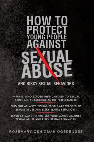 Cover of the book How to Protect Young People Against Sexual Abuse and Risky Sexual Behaviors by Robert G. Morris