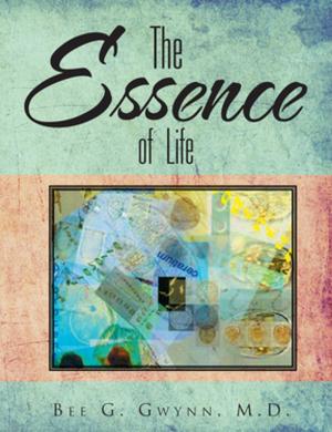 Cover of the book The Essence of Life by Pizzaro Lovelace