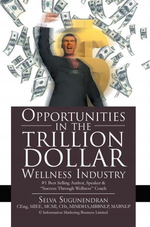 Cover of the book Opportunities in the Trillion Dollar Wellness Industry by Rebecca Hilton, Kylie Hilton