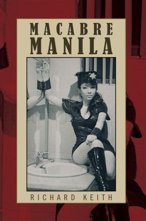 Cover of the book Macabre Manila by Richard Arlen Sullivan