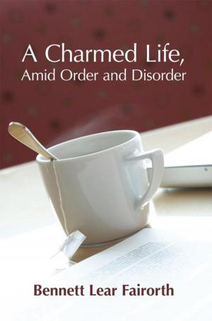 Cover of the book A Charmed Life, Amid Order and Disorder by Mimi Paris